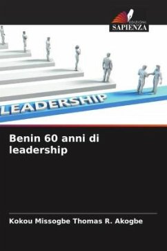 Benin 60 anni di leadership - Akogbe, Kokou Missogbe Thomas R.