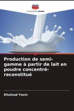 Production de semi-gamme à partir de lait en poudre concentré-reconstitué - Yasin, Khuloud