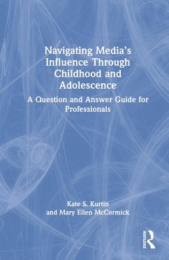 Navigating Media's Influence Through Childhood and Adolescence - Kurtin, Kate S; McCormick, Mary Ellen