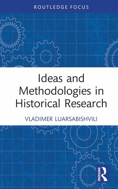 Ideas and Methodologies in Historical Research - Luarsabishvili, Vladimer