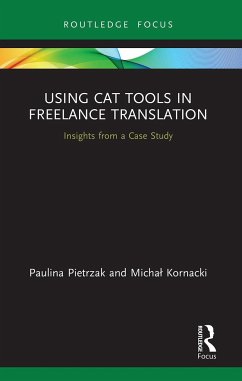 Using CAT Tools in Freelance Translation - Pietrzak, Paulina;Kornacki, Michal
