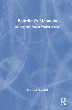 Bourdieu's Metanoia - Grenfell, Michael (University of Southampton, UK)