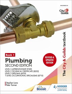 The City & Guilds Textbook: Plumbing Book 1, Second Edition: For the Level 3 Apprenticeship (9189), Level 2 Technical Certificate (8202), Level 2 Diploma (6035) & T Level Occupational Specialisms (8710) (eBook, ePUB) - Tanner, Peter; Lane, Stephen