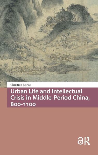 Urban Life and Intellectual Crisis in Middle-Period China, 800-1100