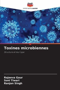 Toxines microbiennes - Gaur, Rajeeva;Tiwari, Soni;Singh, Ranjan