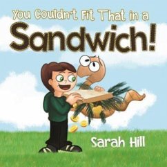 You Couldn't Fit That in a Sandwich! - Hill, Sarah