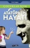 Cocuklar Icin Atatürkün Hayati