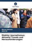 Mobiler Journalismus: Aktuelle Trends und Herausforderungen