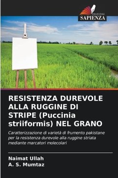 RESISTENZA DUREVOLE ALLA RUGGINE DI STRIPE (Puccinia striiformis) NEL GRANO - Ullah, Naimat;Mumtaz, A. S.