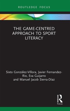 The Game-Centred Approach to Sport Literacy - González-Víllora, Sixto;Fernandez-Rio, Javier;Guijarro, Eva