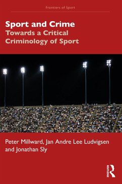 Sport and Crime - Millward, Peter (Liverpool John Moores University, UK); Ludvigsen, Jan Andre Lee (Liverpool John Moores University, UK); Sly, Jonathan (Canterbury Christ Church University, UK)