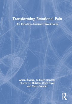 Transforming Emotional Pain - Kwatra, Aman; Timulak, Ladislav; Huixian, Sharon Lu