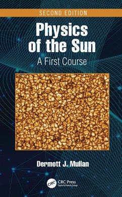 Physics of the Sun - Mullan, Dermott J. (University of Delaware, Newark, USA)