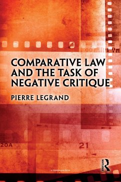 Comparative Law and the Task of Negative Critique - Legrand, Pierre