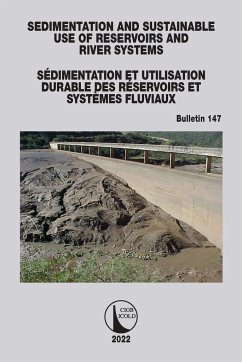 Sedimentation and Sustainable Use of Reservoirs and River Systems / Sédimentation Et Utilisation Durable Des Réservoirs Et Systèmes Fluviaux - Cigb, Icold