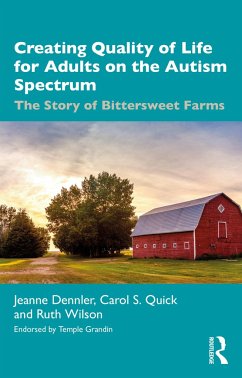 Creating Quality of Life for Adults on the Autism Spectrum - Dennler, Jeanne; Quick, Carol S.; Wilson, Ruth