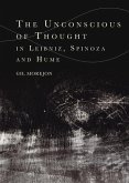The Unconscious of Thought in Leibniz, Spinoza, and Hume