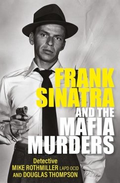 Frank Sinatra and the Mafia Murders - Thompson, Douglas; Rothmiller, Mike