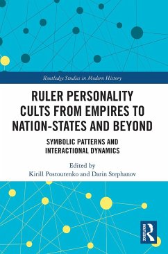 Ruler Personality Cults from Empires to Nation-States and Beyond