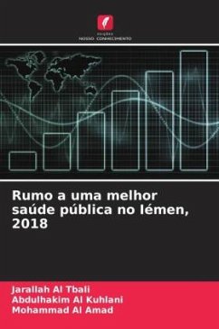 Rumo a uma melhor saúde pública no Iémen, 2018 - Al tbali, Jarallah;Al kuhlani, Abdulhakim;Al Amad, Mohammad