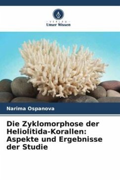 Die Zyklomorphose der Heliolitida-Korallen: Aspekte und Ergebnisse der Studie - Ospanova, Narima