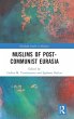 Muslims of Post-Communist Eurasia - Bild 1