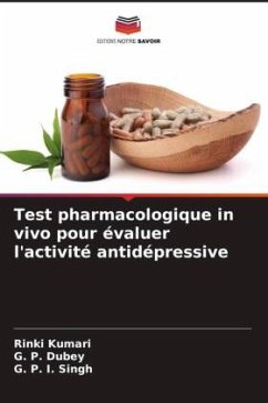 Test pharmacologique in vivo pour évaluer l'activité antidépressive - Kumari, Rinki;Dubey, G. P.;Singh, G. P. I.