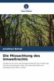 Die Missachtung des Umweltrechts