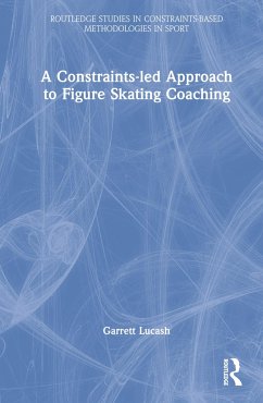 A Constraints-led Approach to Figure Skating Coaching - Lucash, Garrett