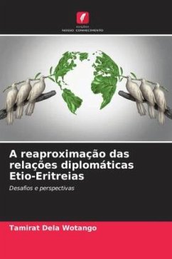 A reaproximação das relações diplomáticas Etio-Eritreias - Wotango, Tamirat Dela