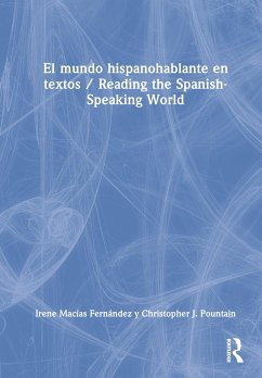 El mundo hispanohablante en textos / Reading the Spanish-Speaking World - Macías Fernández, Irene; Pountain, Christopher J