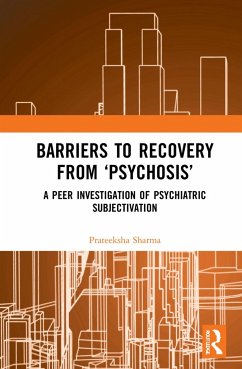 Barriers to Recovery from 'Psychosis' - Sharma, Prateeksha (Bright Side Family Counseling Center, India.)