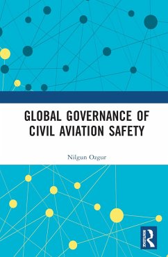 Global Governance of Civil Aviation Safety - Ozgur, Nilgun