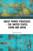 Great Power Strategies - The United States, China and Japan