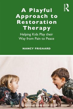 A Playful Approach to Restoration Therapy - Frigaard, Nancy