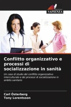 Conflitto organizzativo e processi di socializzazione in sanità - Österberg, Carl;Lorentsson, Tony