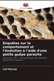 Enquêtes sur le comportement et l'évolution à l'aide d'une petite guêpe parasite