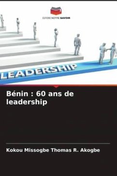 Bénin : 60 ans de leadership - Akogbe, Kokou Missogbe Thomas R.