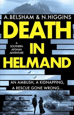 Death in Helmand - Belsham, Alison; Higgins, Nick