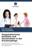 Organisatorische Konflikte und Sozialisation in der Krankenpflege