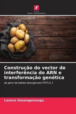 Construção do vector de interferência do ARN e transformação genética - Dusengemungu, Leonce