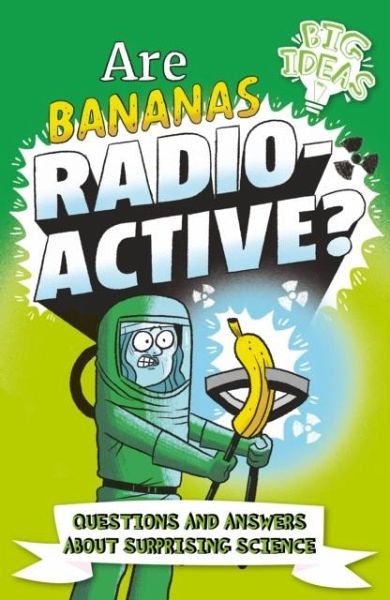 Are Bananas Radioactive? Are Bananas Radioactive?