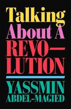 Talking About a Revolution - Abdel-Magied, Yassmin