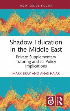 Shadow Education in the Middle East - Bray, Mark (East China Normal University, China); Hajar, Anas (Nazarbayev University, Kazakhstan)