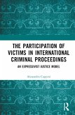 The Participation of Victims in International Criminal Proceedings