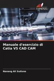 Manuale d'esercizio di Catia V5 CAD CAM