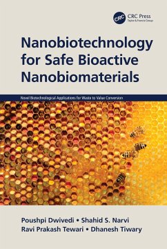 Nanobiotechnology for Safe Bioactive Nanobiomaterials - Dwivedi, Poushpi;Narvi, Shahid S.;Tewari, Ravi Prakash