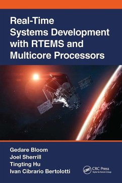Real-Time Systems Development with RTEMS and Multicore Processors - Bloom, Gedare;Sherrill, Joel;Hu, Tingting
