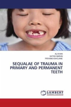 SEQUALAE OF TRAUMA IN PRIMARY AND PERMANENT TEETH - Khan, Ali;MARAN, SATISH;BHOJANE, PRIYANKA