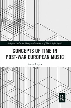 Concepts of Time in Post-War European Music - Hayes, Aaron